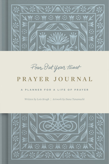 Pour Out Your Heart Prayer Journal: A Planner for a Life of Prayer (Cloth Over Board) - Ingram
