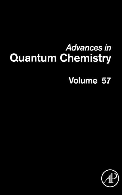 Advances in Quantum Chemistry: Theory of Confined Quantum Systems - Part One Volume 57 - Ingram