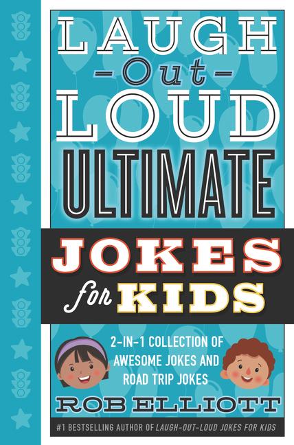Laugh-Out-Loud Ultimate Jokes for Kids: 2-In-1 Collection of Awesome Jokes and Road Trip Jokes - Ingram
