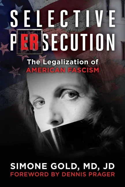 Selective Persecution: The Legalization of American Fascism - stevensbooks