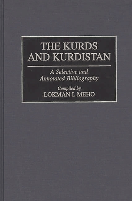 Kurds and Kurdistan: A Selective and Annotated Bibliography - Ingram