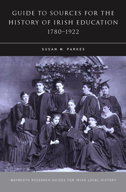 Guide to Sources for the History of Irish Education, 1780-1922: Volume 17 - Ingram