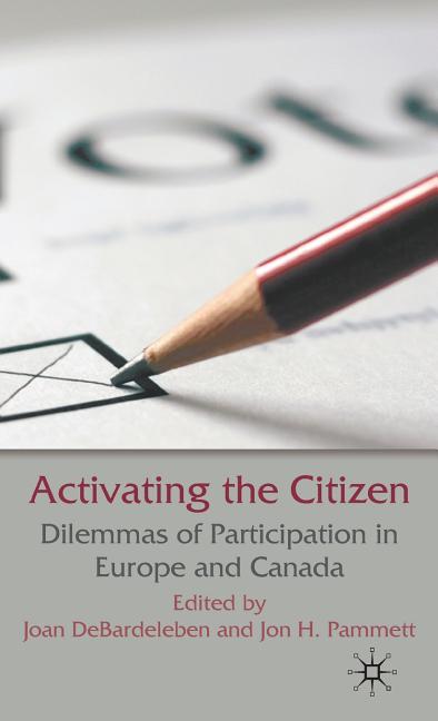 Activating the Citizen: Dilemmas of Participation in Europe and Canada (2009) - Ingram