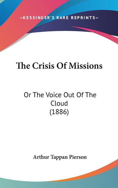 Crisis Of Missions: Or The Voice Out Of The Cloud (1886) - Ingram