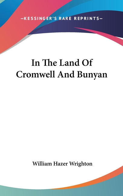 In The Land Of Cromwell And Bunyan - Ingram