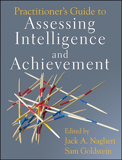 Practitioner's Guide to Assessing Intelligence and Achievement - Ingram