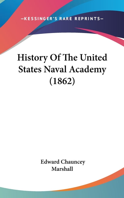 History Of The United States Naval Academy (1862) - Ingram
