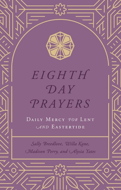 Eighth Day Prayers (Volume 2): Daily Mercy for Lent and Eastertide - Ingram