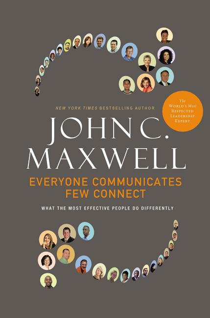 Everyone Communicates, Few Connect: What the Most Effective People Do Differently - Ingram
