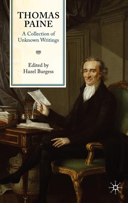 Thomas Paine: A Collection of Unknown Writings (2009) - Ingram
