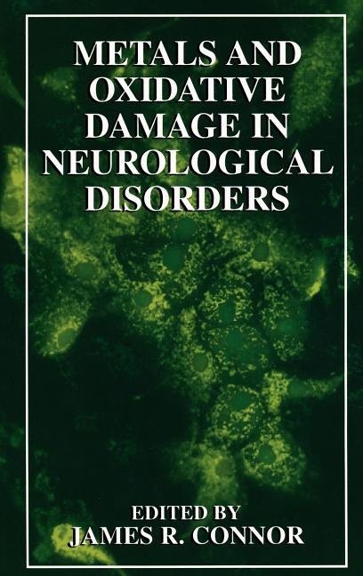 Metals and Oxidative Damage in Neurological Disorders (1997) - Ingram