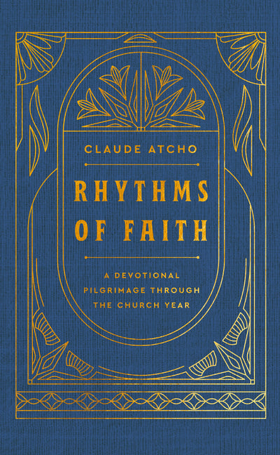Rhythms of Faith: A Devotional Pilgrimage Through the Church Year - Ingram