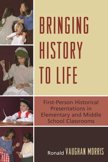 Bringing History to Life: First-Person Historical Presentations in Elementary and Middle School Social Studies - Ingram