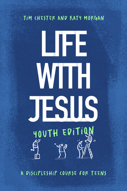 Life with Jesus: Youth Edition: A Discipleship Course for Teens - Ingram