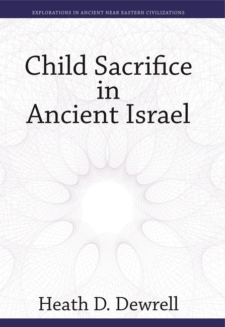 Child Sacrifice in Ancient Israel - Ingram