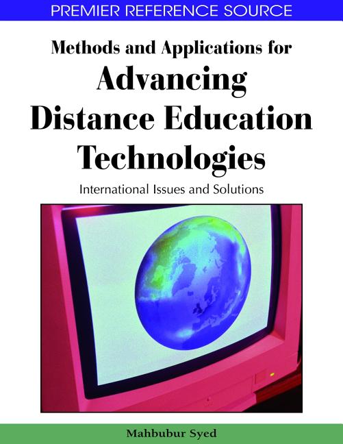 Methods and Applications for Advancing Distance Education Technologies: International Issues and Solutions - Ingram