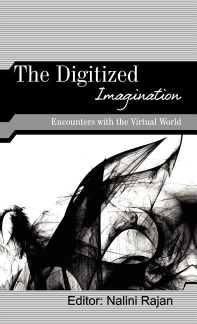 Digitized Imagination: Encounters with the Virtual World - Ingram