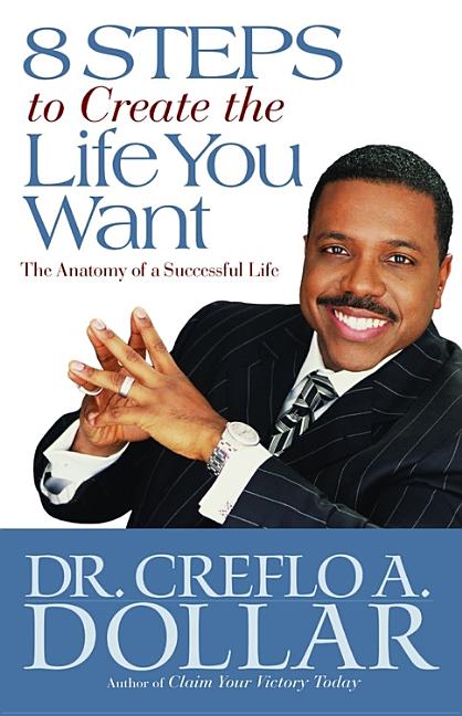 8 Steps to Create the Life You Want: The Anatomy of a Successful Life (Trade) - Ingram