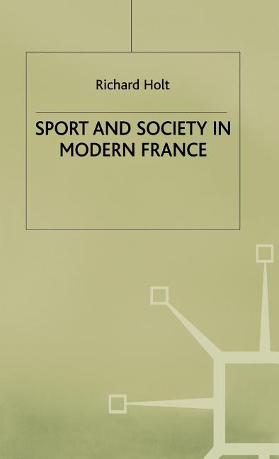 Sport and Society in Modern France (1981) - Ingram