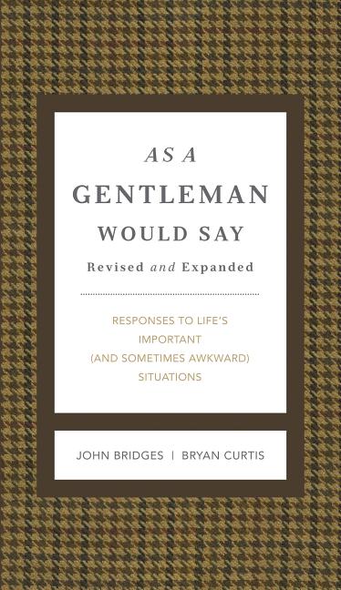 As a Gentleman Would Say Revised and Expanded: Responses to Life's Important (and Sometimes Awkward) Situations (Enlarged) - Ingram