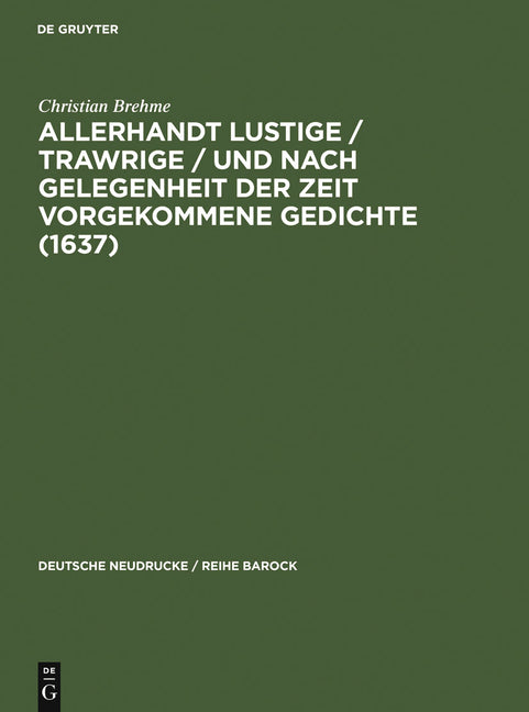 Allerhandt Lustige / Trawrige / Vnd Nach Gelegenheit Der Zeit Vorgekommene Gedichte (1637): Mit Einem Nachwort, Bibliographie Und Einem Neudruck Der W - Ingram