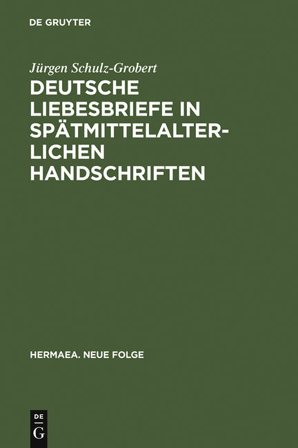 Deutsche Liebesbriefe in Spatmittelalterlichen Handschriften: Untersuchungen Zur Uberlieferung Einer Anonymen Kleinform Der Reimpaardichtung (Reprint - Ingram