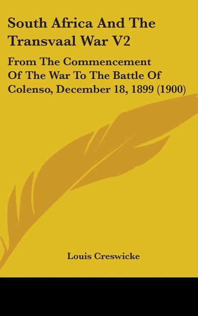 South Africa And The Transvaal War V2: From The Commencement Of The War To The Battle Of Colenso, December 18, 1899 (1900) - Ingram