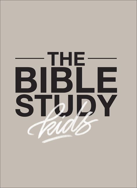 Bible Study for Kids: A One Year, Kid-Focused Study of the Bible and How It Relates to Your Entire Family - Ingram