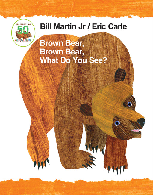 Brown Bear, Brown Bear, What Do You See? 50th Anniversary Edition Padded Board Book - Ingram