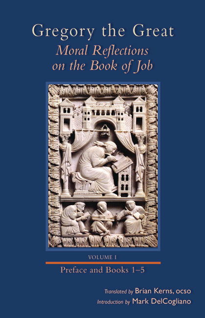 Moral Reflections on the Book of Job, Volume 1: Preface and Books 1-5 Volume 249 - Ingram