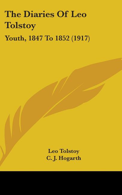 Diaries Of Leo Tolstoy: Youth, 1847 To 1852 (1917) - Ingram