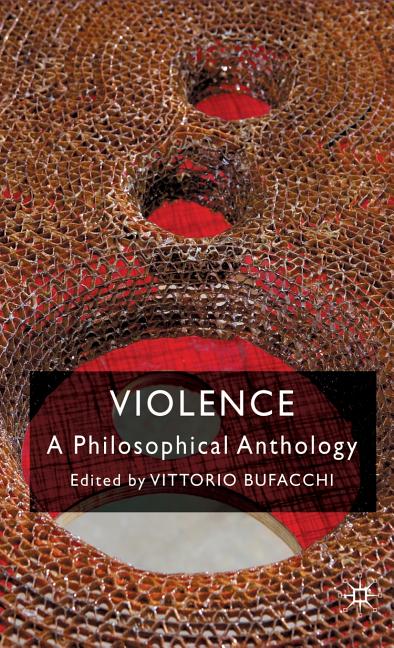 Violence: A Philosophical Anthology (2009) - Ingram