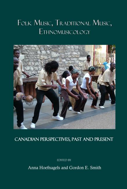 Folk Music, Traditional Music, Ethnomusicology: Canadian Perspectives, Past and Present - Ingram