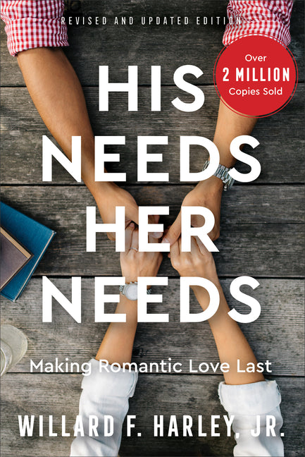 His Needs, Her Needs: Making Romantic Love Last (Revised and Updated) - Ingram