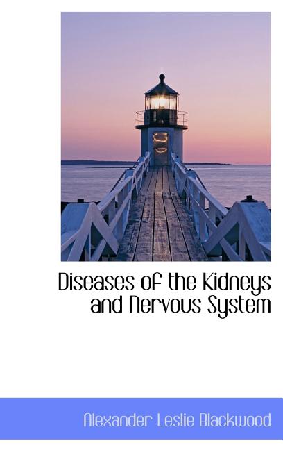 Diseases of the Kidneys and Nervous System - Ingram