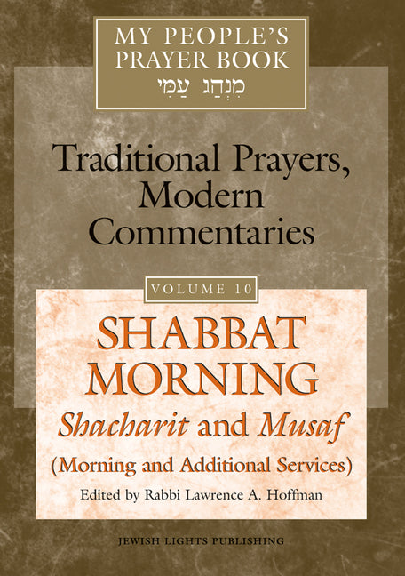 My People's Prayer Book Vol 10: Shabbat Morning: Shacharit and Musaf (Morning and Additional Services) - Ingram