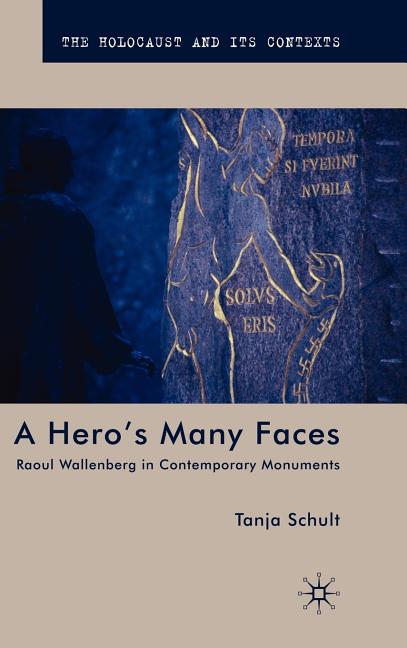 Hero's Many Faces: Raoul Wallenberg in Contemporary Monuments (2009) - Ingram