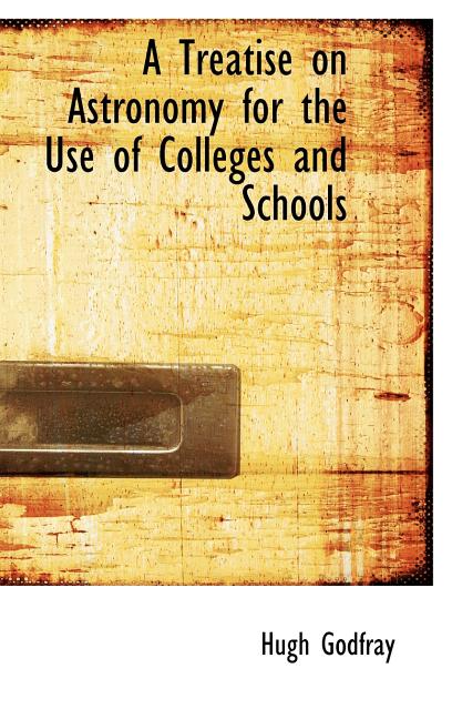 Treatise on Astronomy for the Use of Colleges and Schools - Ingram