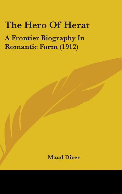 Hero Of Herat: A Frontier Biography In Romantic Form (1912) - Ingram