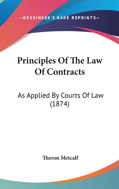 Principles Of The Law Of Contracts: As Applied By Courts Of Law (1874) - Ingram
