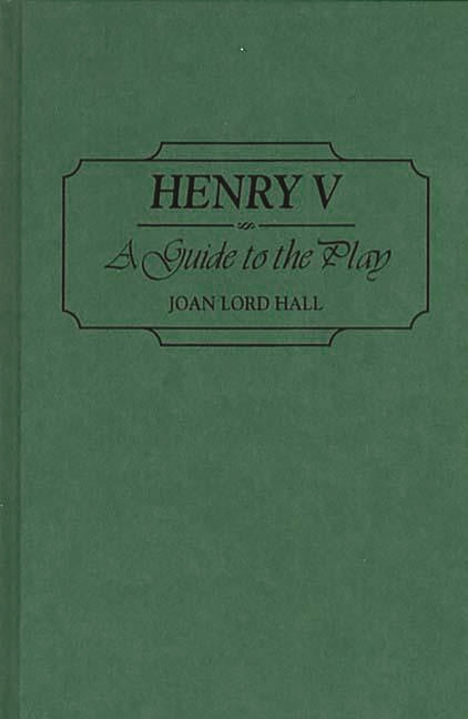 Henry V: A Guide to the Play - Ingram