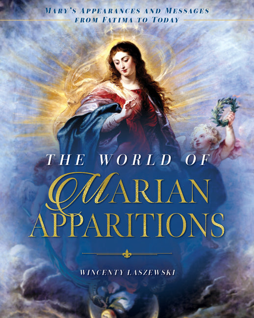World of Marian Apparitions: Mary's Appearances and Messages from Fatima to Today - Ingram