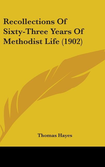 Recollections Of Sixty-Three Years Of Methodist Life (1902) - Ingram