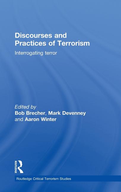 Discourses and Practices of Terrorism: Interrogating Terror - Ingram