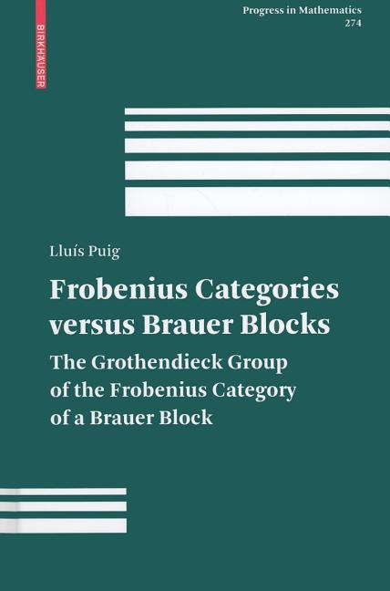 Frobenius Categories Versus Brauer Blocks: The Grothendieck Group of the Frobenius Category of a Brauer Block (2009) - Ingram