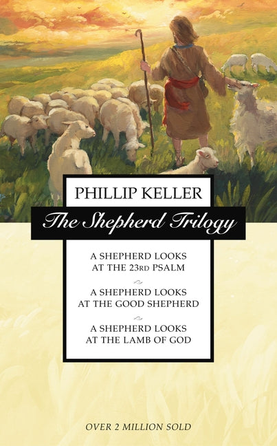 Shepherd Trilogy: A Shepherd Looks at the 23rd Psalm, a Shepherd Looks at the Good Shepherd, a Shepherd Looks at the Lamb of God - Ingram