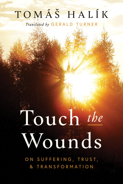 Touch the Wounds: On Suffering, Trust, and Transformation - Ingram