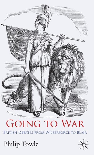 Going to War: British Debates from Wilberforce to Blair (2009) - Ingram