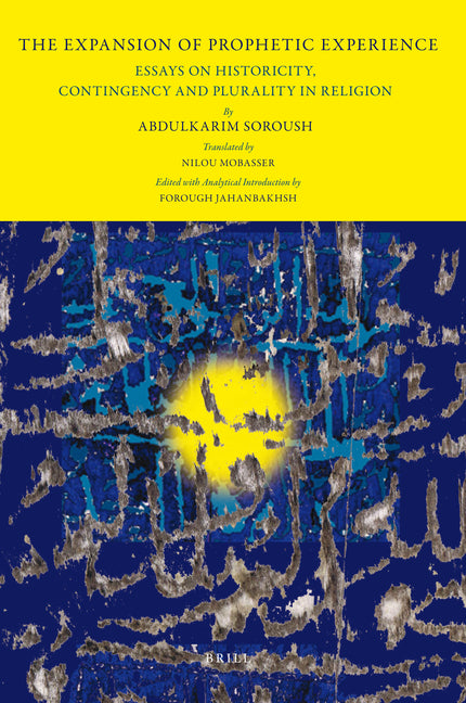 Expansion of Prophetic Experience: Essays on Historicity, Contingency and Plurality in Religion - Ingram