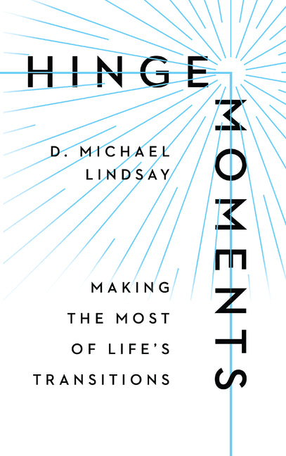 Hinge Moments: Making the Most of Life's Transitions - Ingram